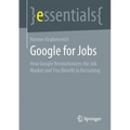 Google for Jobs: How Google Revolutionizes the Job Market and You Benefit in Recruiting