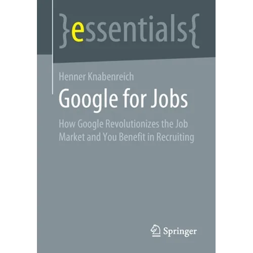 Google for Jobs: How Google Revolutionizes the Job Market and You Benefit in Recruiting