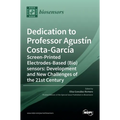 Dedication to Professor Agustín Costa-García: Screen-Printed Electrodes-Based (Bio)sensors: Development and New Challenges of the 21st Century