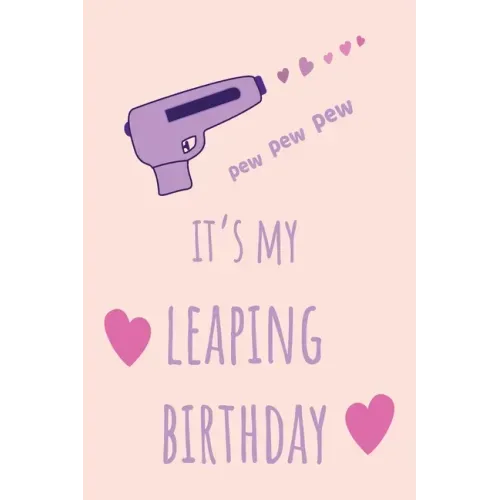 pew pew pew It's my Leaping Birthday: Funny February 29th birthday gift for her, unique Valentine's Day gift Ideas For Girlfriend, Wife, Greeting Card