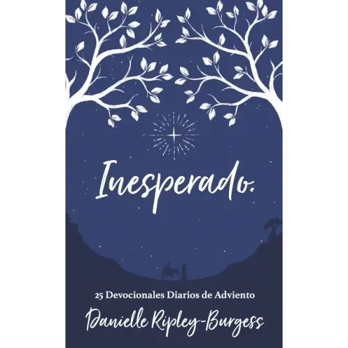 Inesperado: 25 Devocionales Diarios de Adviento