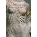 Looking at Greek and Roman Sculpture in Stone: A Guide to Terms, Styles, and Techniques