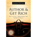 Author & Get Rich: How to Write a Money-Making Book in Only 12 Hours!