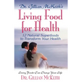 Dr. Gillian McKeith's Living Food for Health