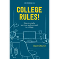 College Rules!: How to Study, Survive, and Succeed in College