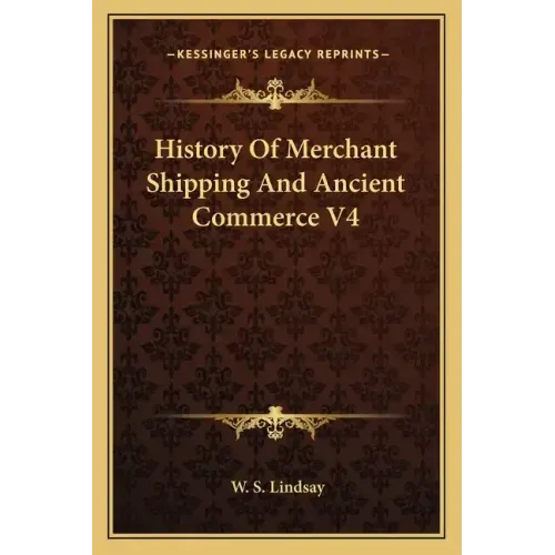 History Of Merchant Shipping And Ancient Commerce V4