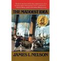 The Maddest Idea