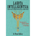 Lakota Intelligentsia: A Native American Woman Coming of Age in a Modern World