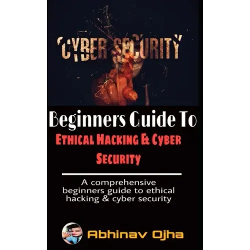 Beginners Guide To Ethical Hacking and Cyber Security