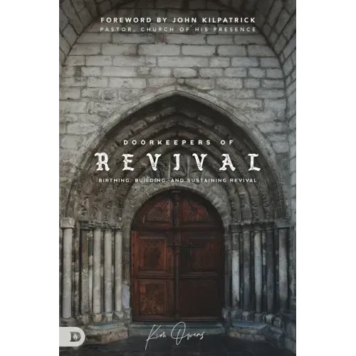 Doorkeepers of Revival: Birthing, Building, and Sustaining Revival