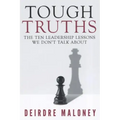 Tough Truths: The Ten Leadership Lessons We Don't Talk about