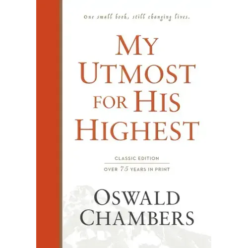 My Utmost for His Highest: Classic Language Hardcover (a Daily Devotional with 366 Bible-Based Readings)