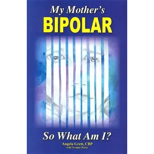 My Mother's Bipolar, So What Am I?