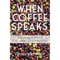 When Coffee Speaks: Stories from and of Latin American Coffeepeople