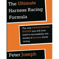 The Ultimate Harness Racing Formula: The only HANDICAPPING SYSTEM you will ever