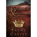 The Kingdom of Northumbria: The Complete Series