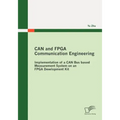 CAN and FPGA Communication Engineering: Implementation of a CAN Bus based Measurement System on an FPGA Development Kit