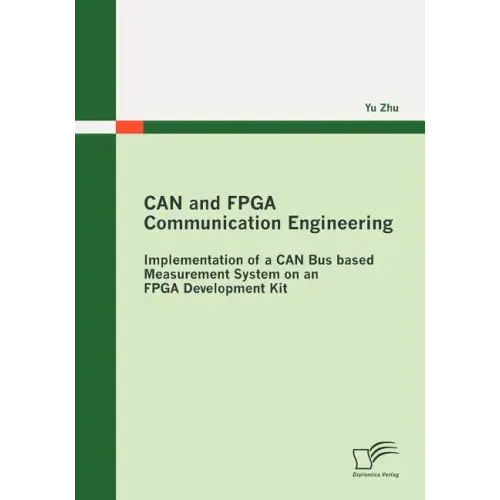 CAN and FPGA Communication Engineering: Implementation of a CAN Bus based Measurement System on an FPGA Development Kit