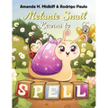 Melanie Snail Learns to Spell