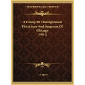 A Group of Distinguished Physicians and Surgeons of Chicago (1904)