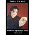Behind The Mask: What Michael Jackson's Body Language Told The World