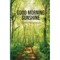 Good Morning Sunshine: A Daily Devotional