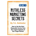 Ruthless Marketing Secrets, Vol. 4