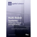 Multi-Robot Systems: Challenges, Trends and Applications: Challenges, Trends and Applications