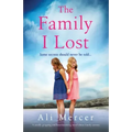 The Family I Lost: A totally gripping and heartbreaking novel about family secrets