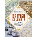 British Columbia: A New Historical Atlas