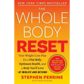 The Whole Body Reset: Your Weight-Loss Plan for a Flat Belly, Optimum Health & a Body You'll Love at Midlife and Beyond