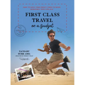 First Class Travel on a Budget: How to Hack Your Credit Cards to Book Incredible Trips for Less