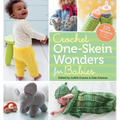Crochet One-Skein Wonders for Babies: 101 Projects for Infants & Toddlers