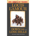 Down the Long Hills (Louis l'Amour's Lost Treasures)
