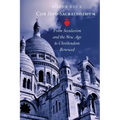 Cor Jesu Sacratissimum: From Secularism and the New Age to Christendom Renewed