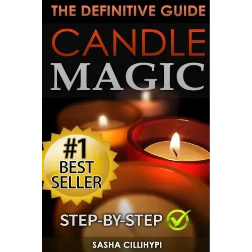Candle Magic: The Definitive Guide (Simple, Quick, Easy but Powerfull Spells for Every Purpose and Ritual