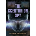 The Scenturion Spy: Book One - Becoming a Spy