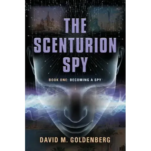 The Scenturion Spy: Book One - Becoming a Spy