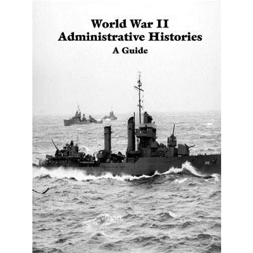 World War II Administrative Histories
