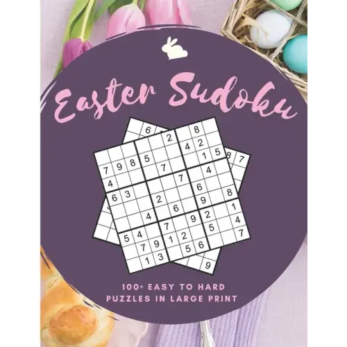 Easter Sudoku: 100+ Easy to Hard Sudoku Puzzles in Large Print