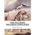The Pilgrim's Progress Simplified: Includes Modern Translation, Study Guide, Historical Context, Biography, and Character Index