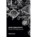 Into Creativity: choose to re-design your life