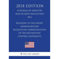 Revisions to the Export Administration Regulations-Harmonization of the Destination Control Statements (US Bureau of Industry and Security Regulation)
