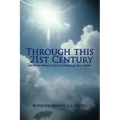 Through This 21st Century: Let Others Witness Christ's Love Through Your Actions