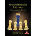 My Most Memorable Interviews: 35 Conversations with Chess Stars