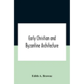 Early Christian And Byzantine Architecture