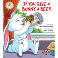 If You Give a Bunny a Beer