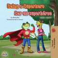 Being a Superhero Ser un superhéroe: English Spanish Bilingual Book
