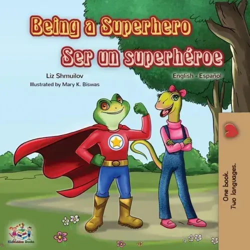 Being a Superhero Ser un superhéroe: English Spanish Bilingual Book