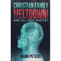 Christian Family Meltdown!